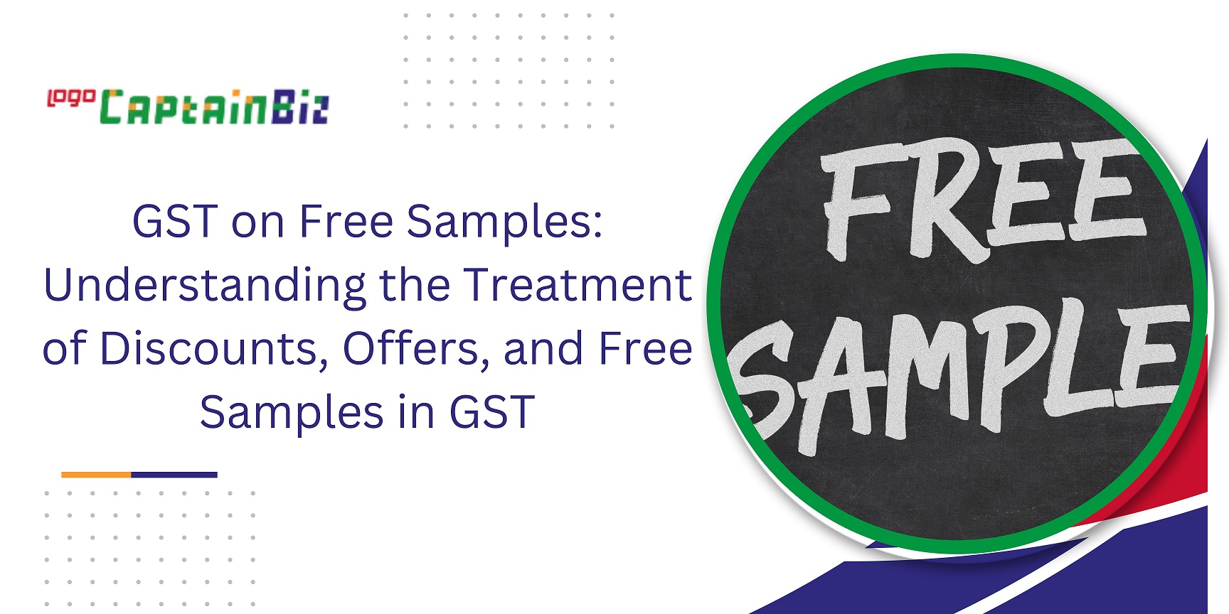 CaptainBiz: GST on Free Samples Understanding the Treatment of Discounts Offers and Free Samples in GST
