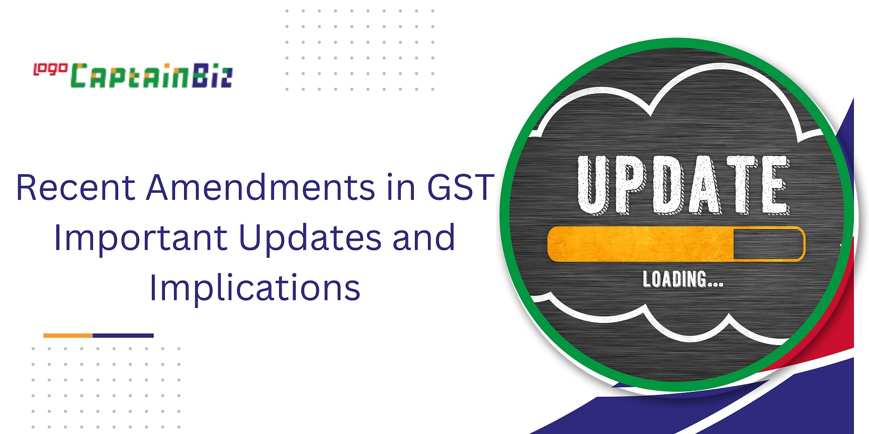 Read more about the article Recent Amendments in GST | Important Updates and Implications