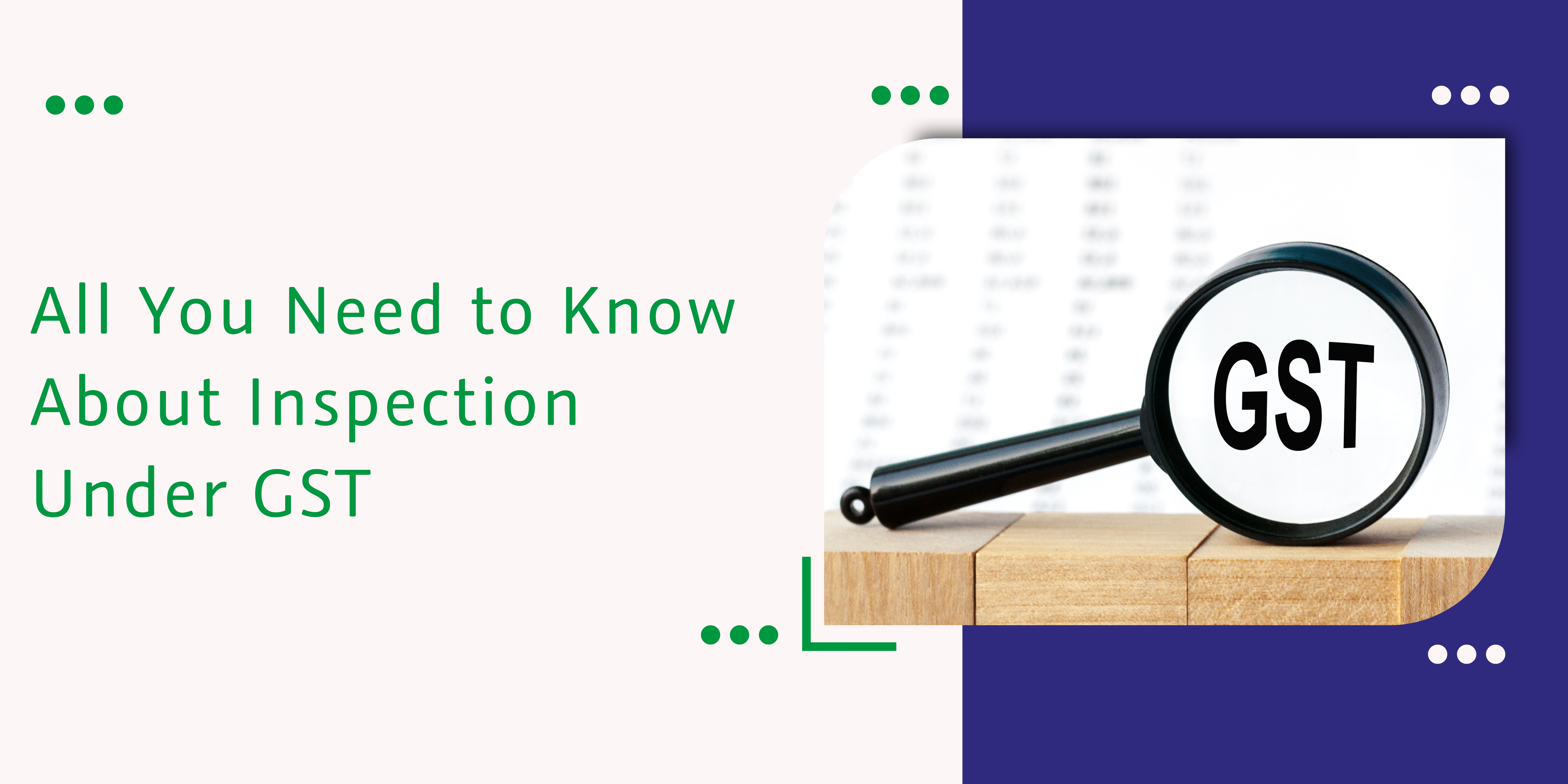 all you need to know about inspection under gst