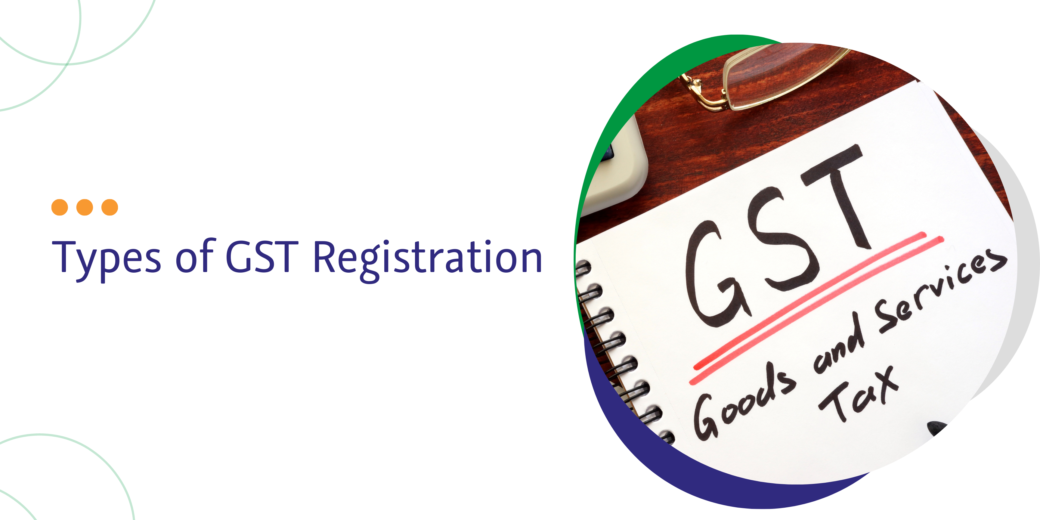 Types of GST Registrations