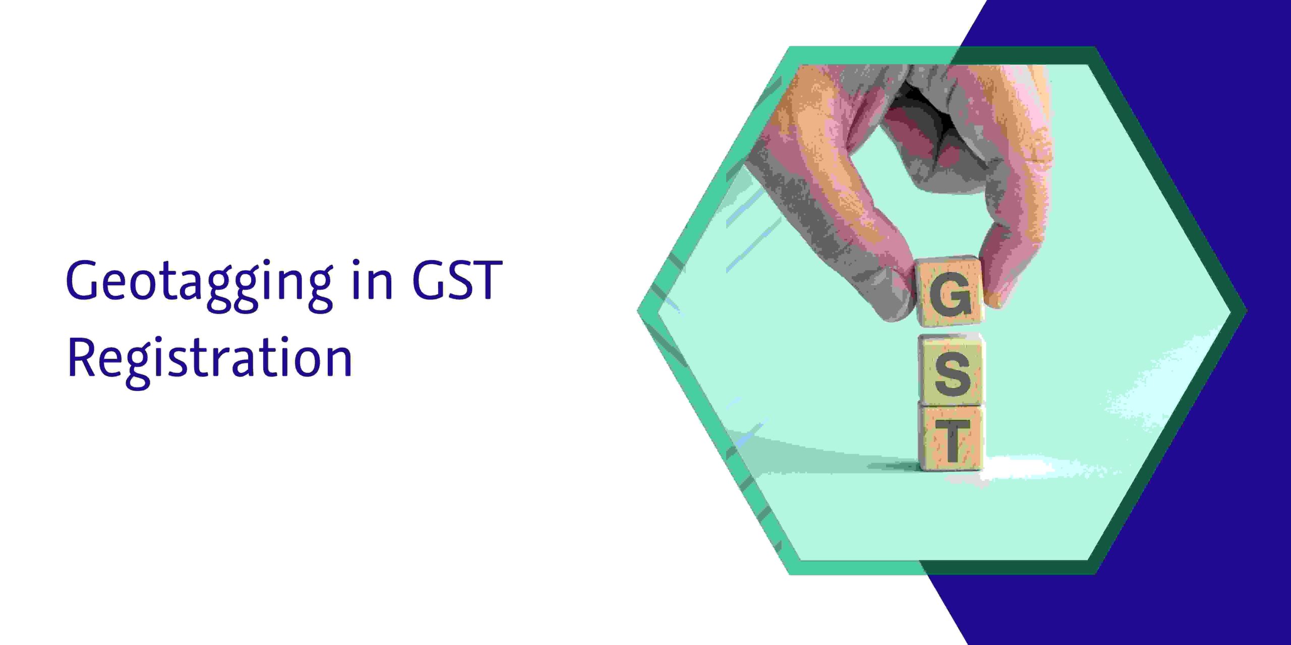 CaptainBiz: Geotagging in GST Registration