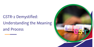 Read more about the article GSTR-2 Demystified: Understanding the Meaning and Process
