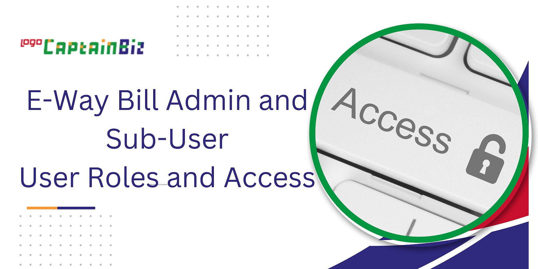 CaptainBiz: e-Way Bill Admin and Sub-User User Roles and Access