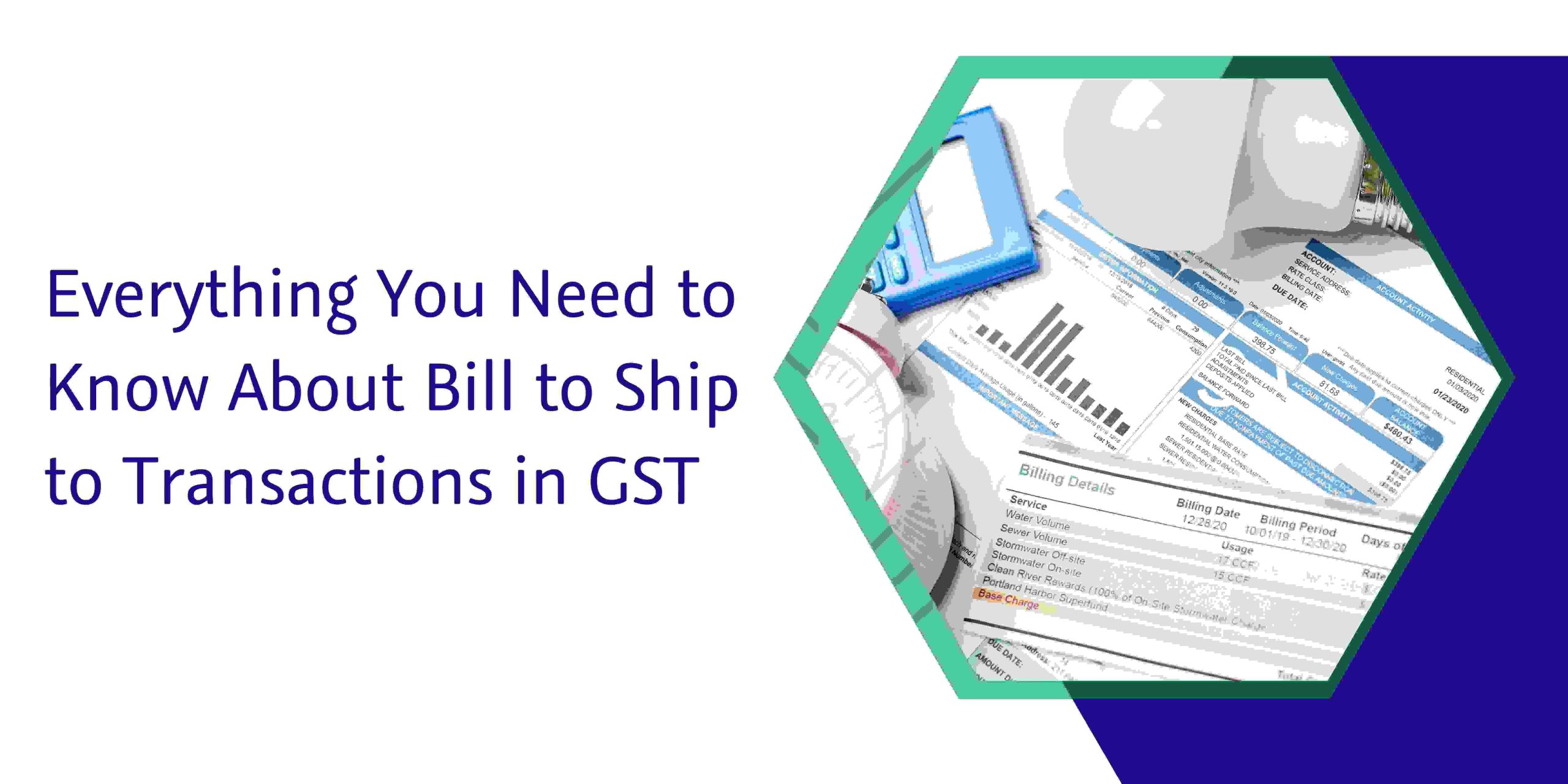 CaptainBiz: Everything You Need to Know About Bill to Ship to Transactions in GST