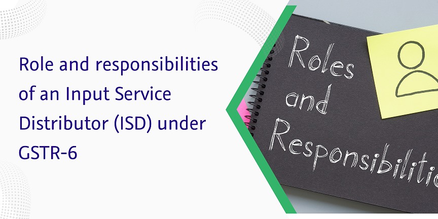 role and responsibilities of an input service distributor under gst