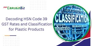 captainbiz decoding hsn code gst rates and classification for plastic products