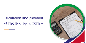 Read more about the article Calculation and payment of TDS liability in GSTR-7