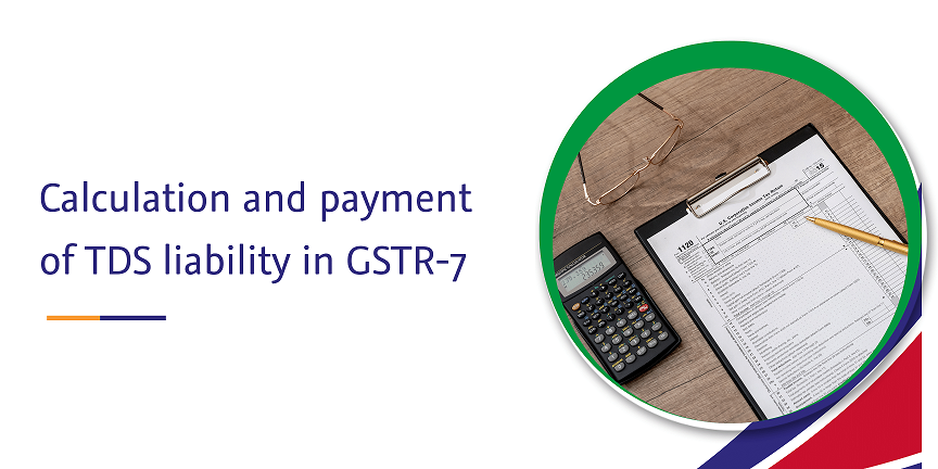 calculation and payment of tds liability in gstr-7