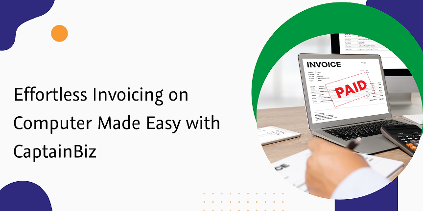 CaptainBiz: Effortless Invoicing on Computer Made Easy with CaptainBiz