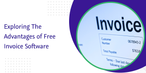 Read more about the article Exploring The Advantages of Free Invoice Software