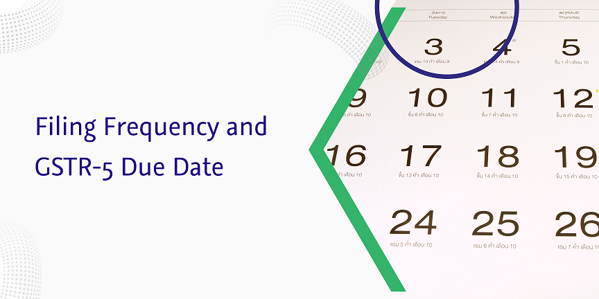 filing frequency and gstr 5 due date