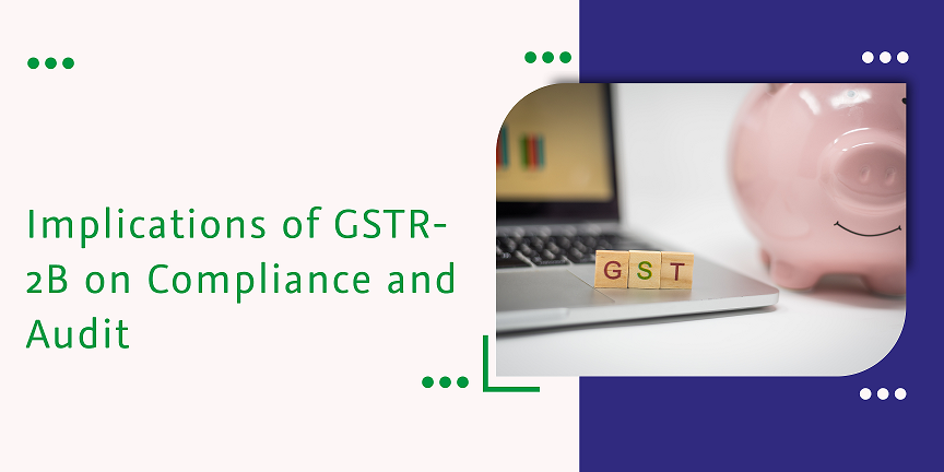 CaptainBiz: Implications of GSTR- 2B on Compliance and Audit