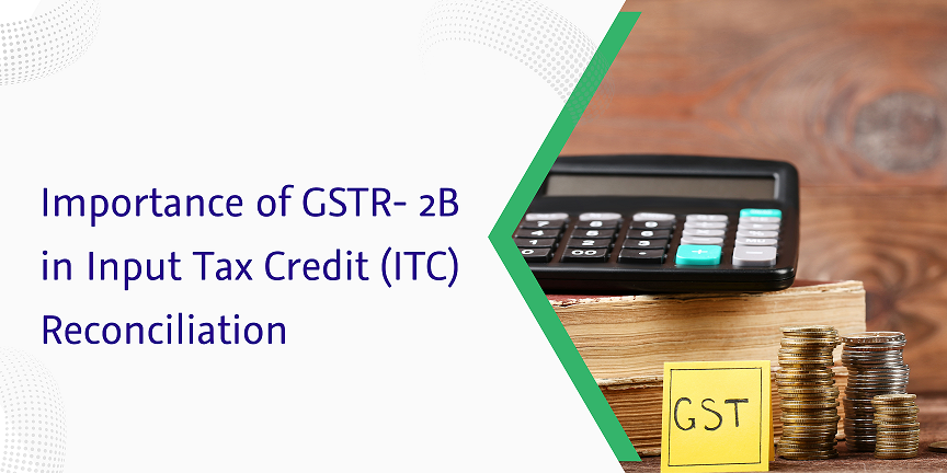 importance of gstr 2b in input tax credit reconciliation
