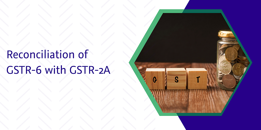 You are currently viewing Reconciliation of GSTR-6 with GSTR-2A