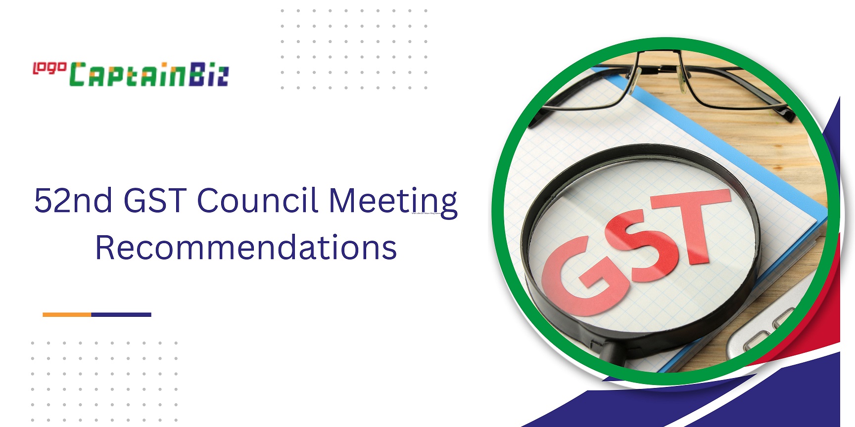 CaptainBiz: 52nd gst council meeting recommendations