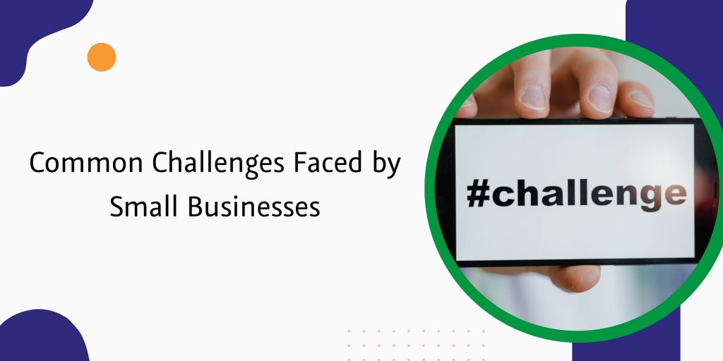 captainbiz common challenges faced by small businesses