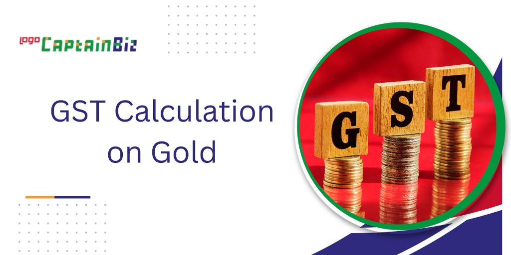 captainbiz gst calculation on gold