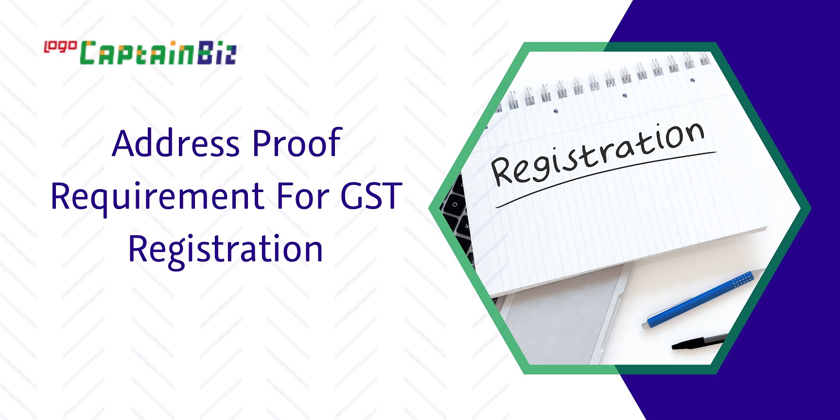 captainbiz address proof requirement for gst registration