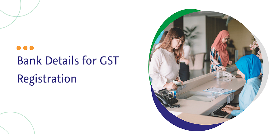 Read more about the article Bank Details required for GST Registration