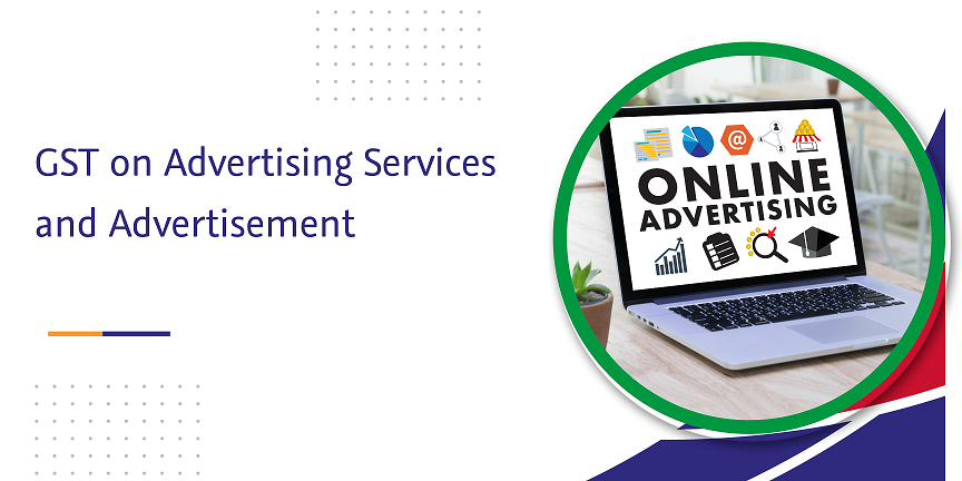gst on advertising services and advertisement