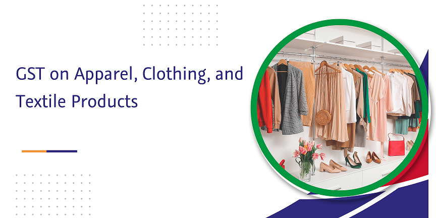 gst on apparel, clothing, and textile products
