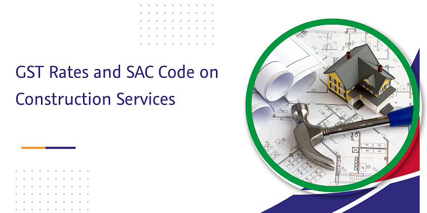 gst rates and sac code on construction services