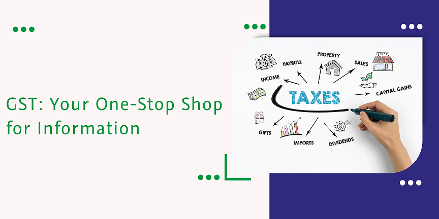 Read more about the article GST: Your One-Stop Shop for Information