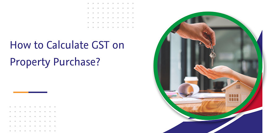 how to calculate gst on property purchase