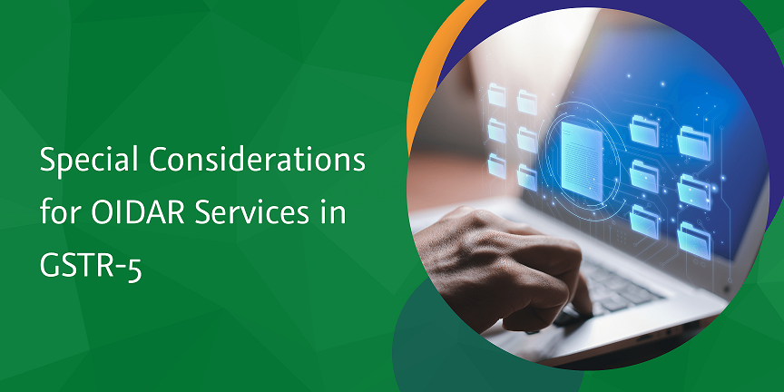 CaptainBiz: Special Considerations for OIDAR (Online Information and Database Access or Retrieval) Services in GSTR-5