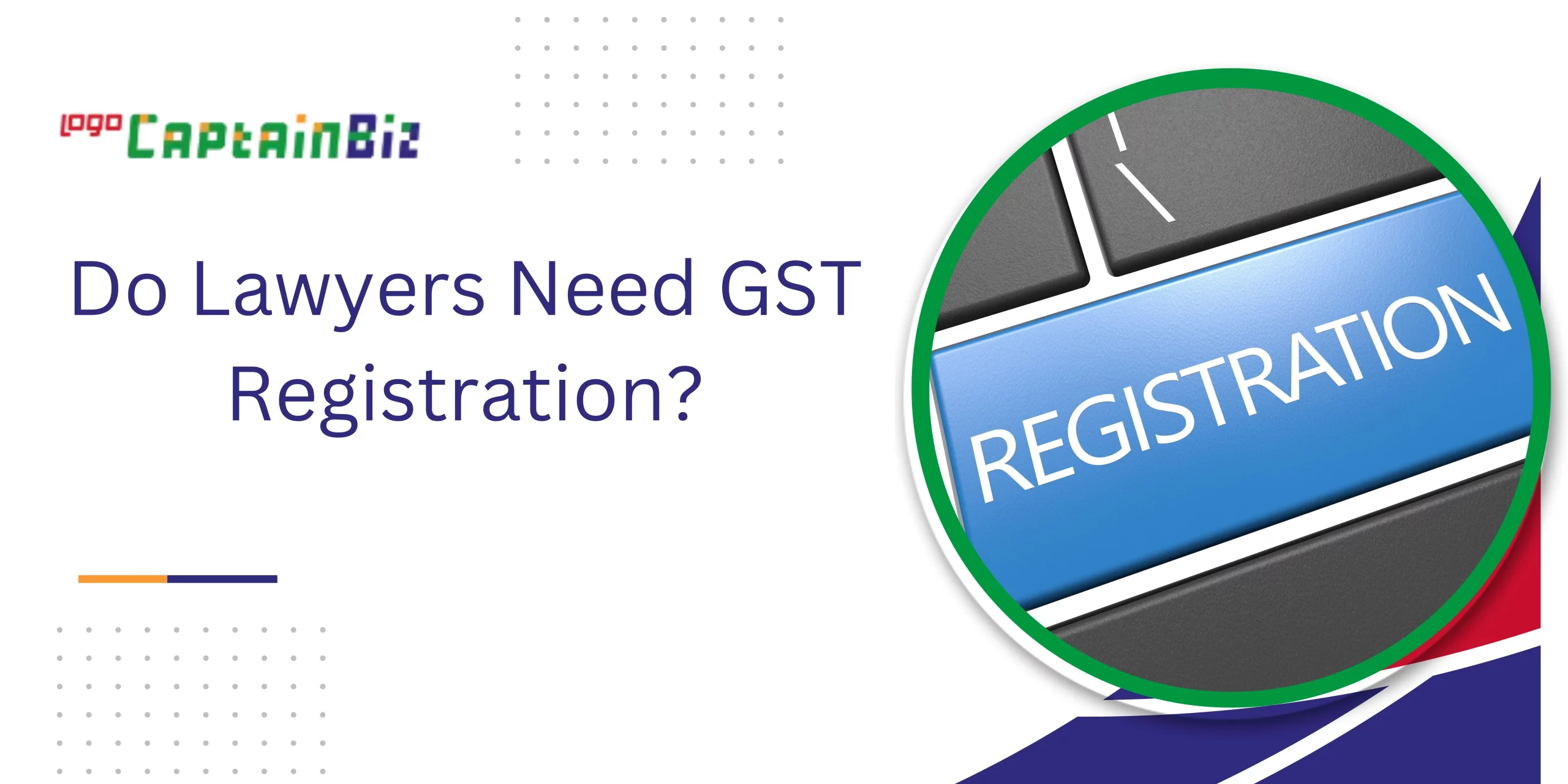 Read more about the article Do Lawyers Need GST Registration?