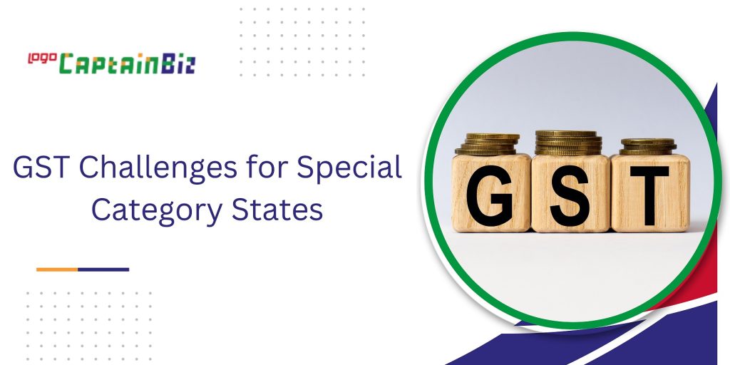 captainbiz gst challenges for special category states
