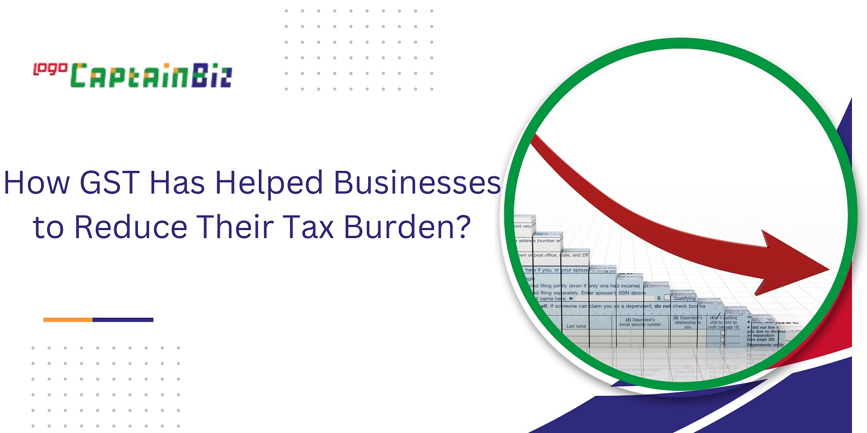 CaptainBiz:How GST Has Helped Businesses to Reduce Their Tax Burden