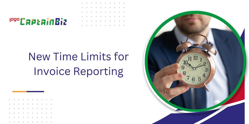 captainbiz new time limits for invoice reporting