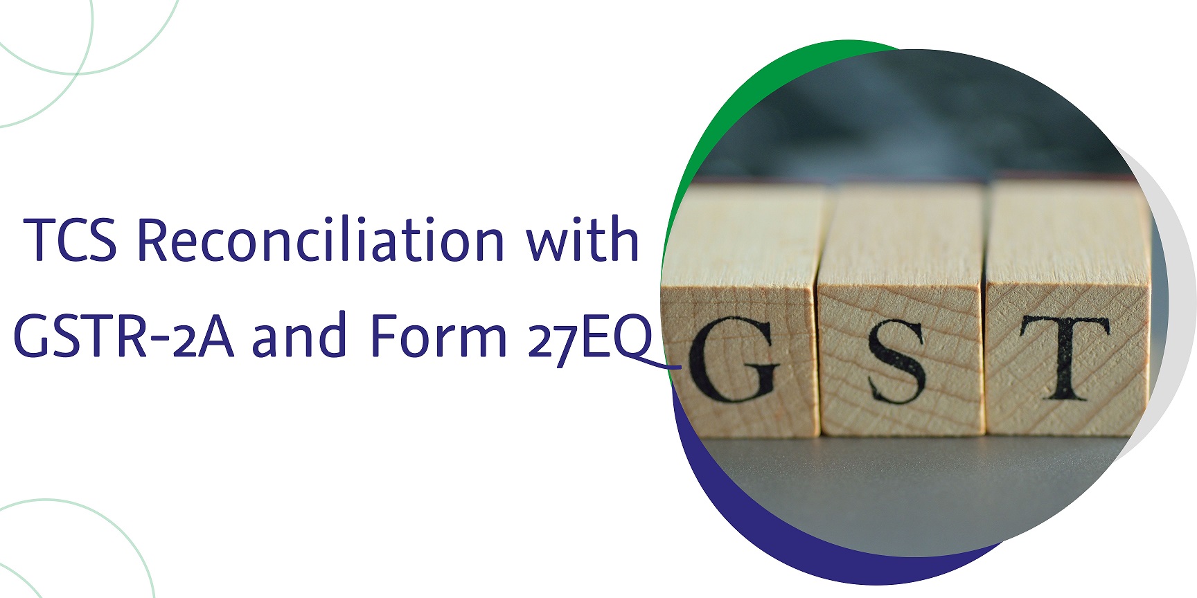 Read more about the article TCS reconciliation with GSTR-2A and Form 27EQ