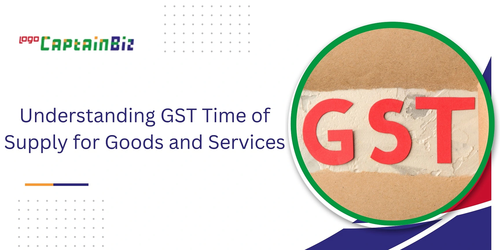 CaptainBiz: Understanding GST Time of Supply for Goods and Services