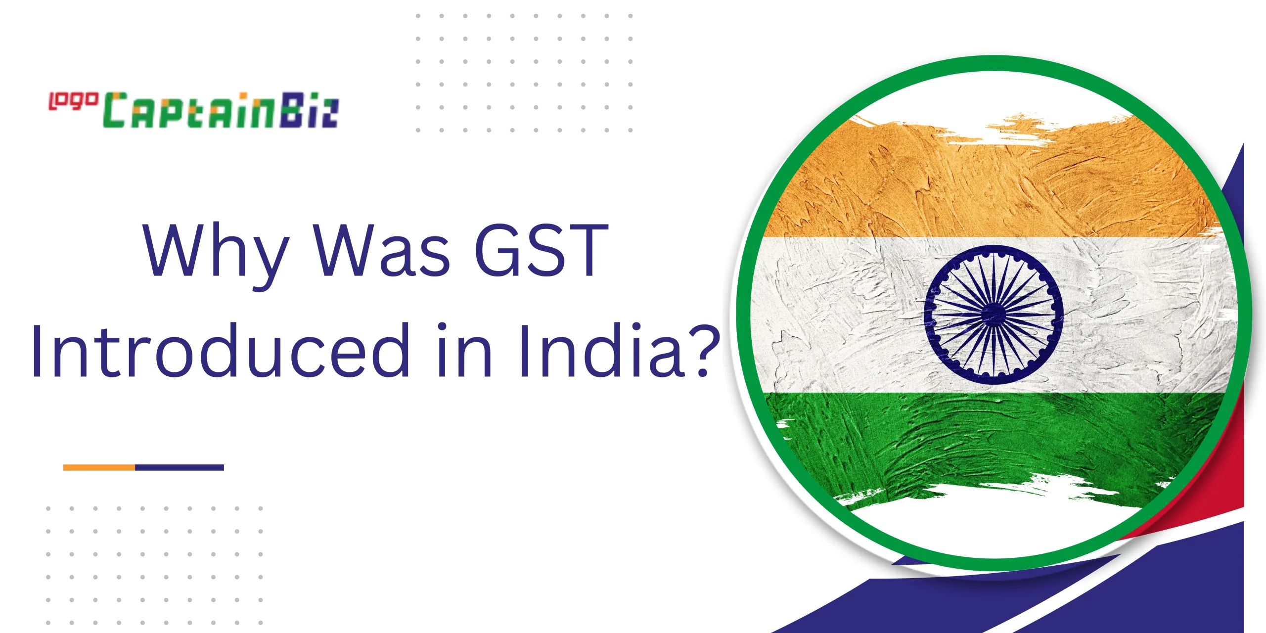 captainbiz why was gst introduced in india