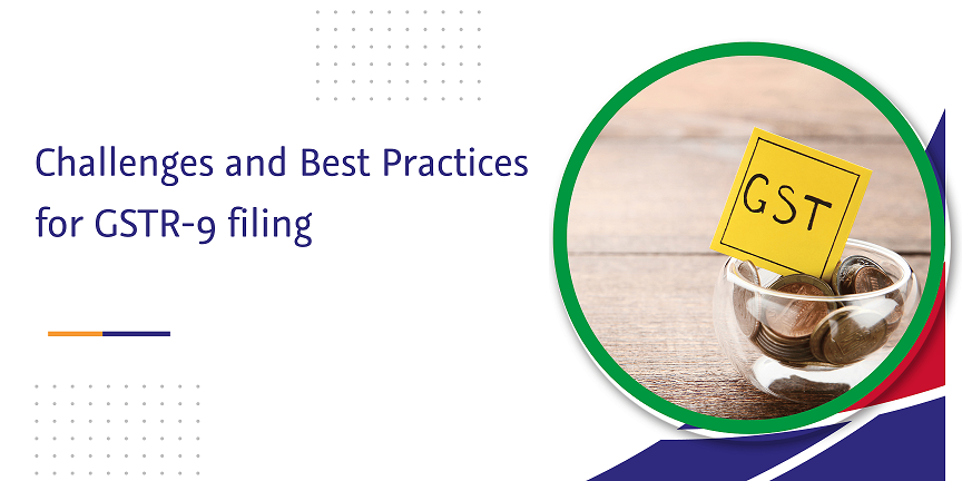 Read more about the article Challenges and Best Practices for GSTR-9 filing