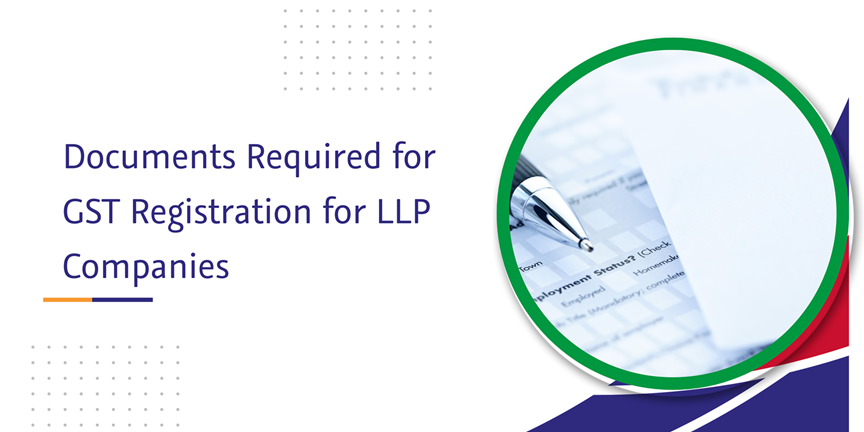 CaptainBiz: Documents Required for GST Registration for LLP Companies