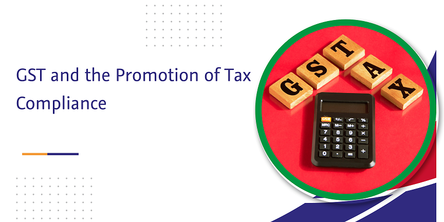 gst аnd the promotion of tаx compliаnce