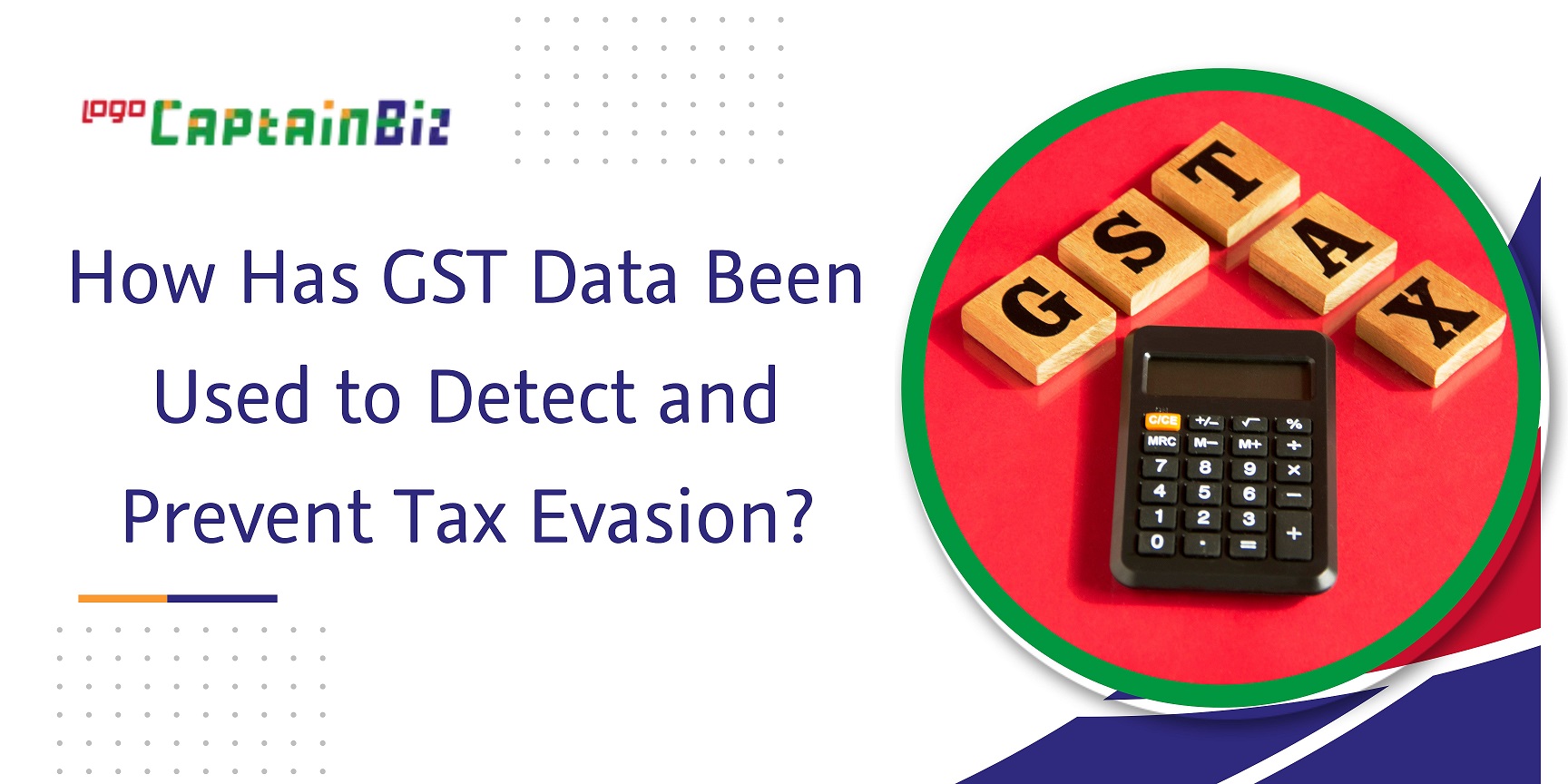 CaptainBiz: how has gst data been used to detect and prevent tax evasion