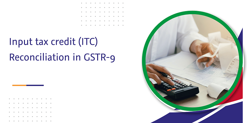 input tax credit (itc) reconciliation in gstr-9