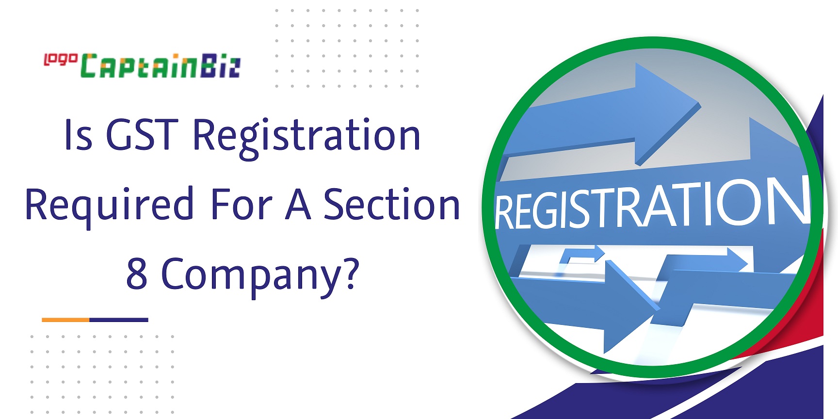 CaptainBiz: is gst registration required for a section 8 company