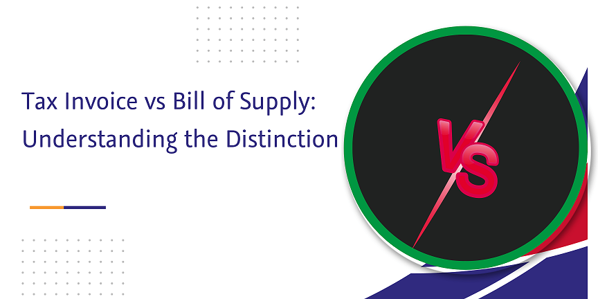 CaptainBiz: tax invoice vs bill of supply understanding the distinction