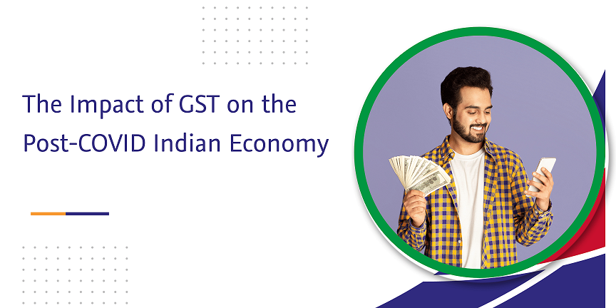 CaptainBiz: the impact of gst on the post-covid indian economy