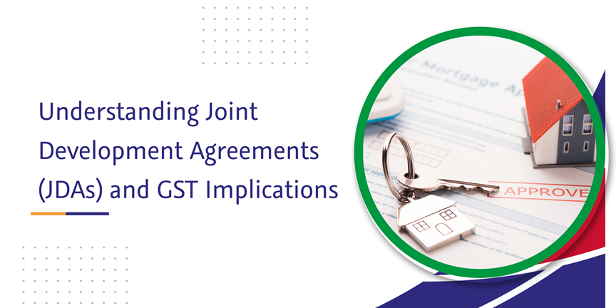 Read more about the article Understanding Joint Development Agreements (JDAs) and GST Implications