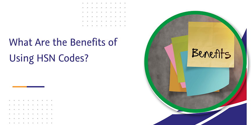 what are the benefits of using hsn codes