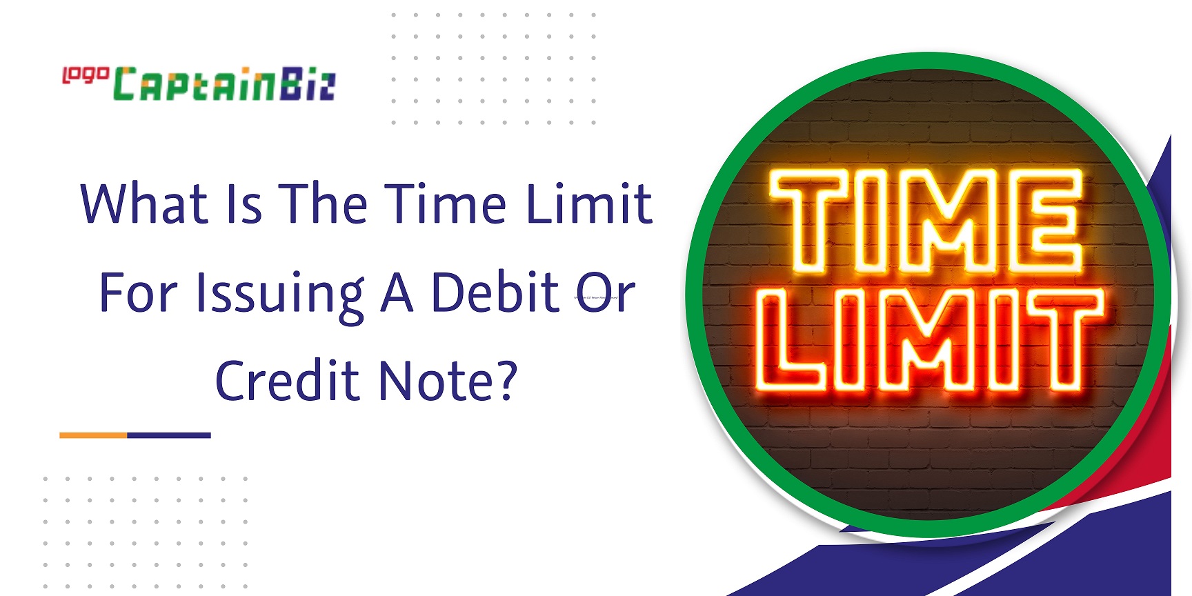 captainbiz what is the time limit for issuing a debit or credit note