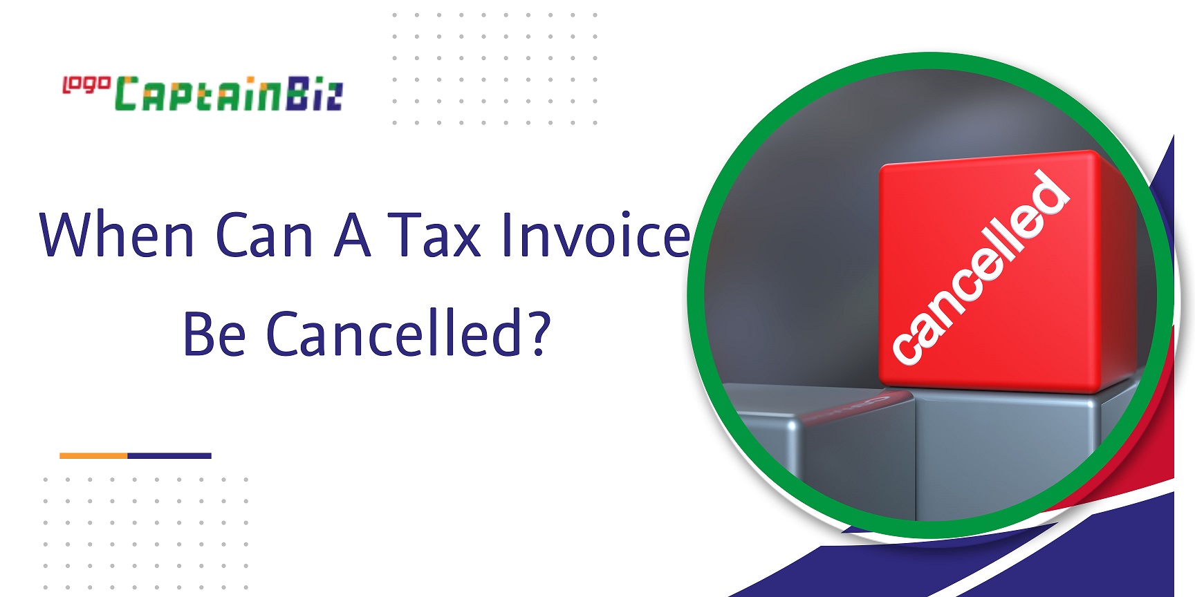 CapatainBiz: when can a tax invoice be cancelled