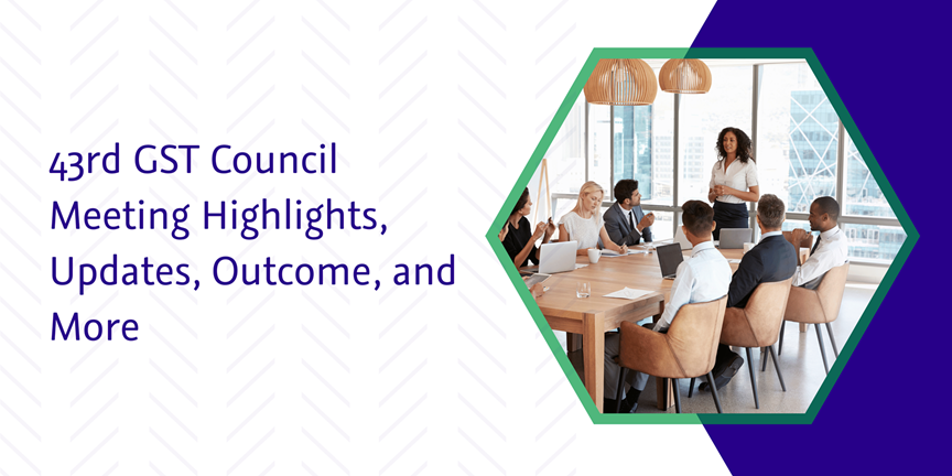 Read more about the article 43rd GST Council Meeting Highlights, Updates, Outcome, and More