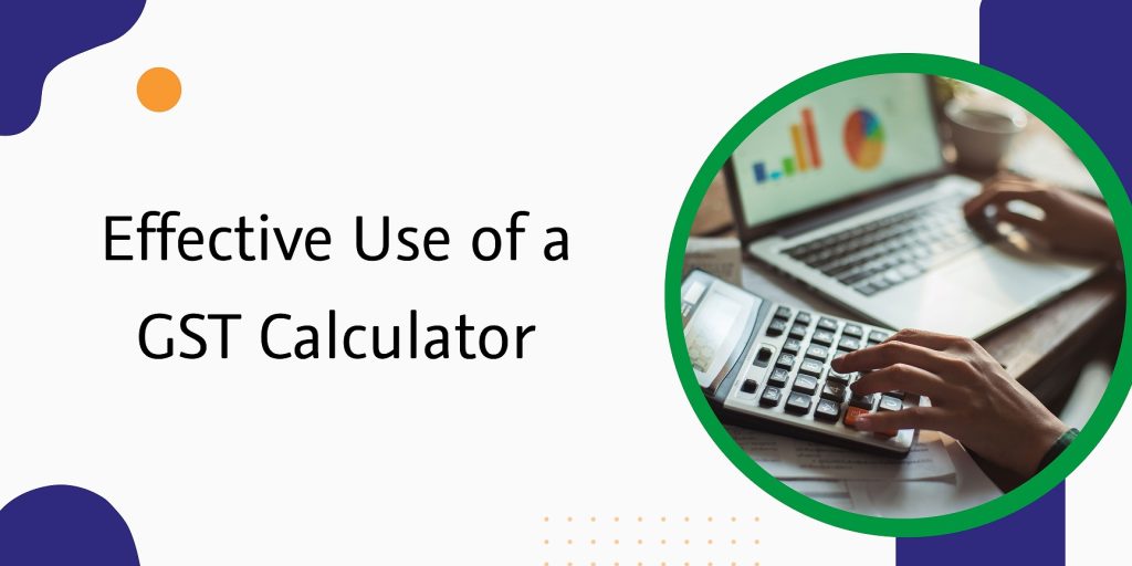 captainbiz effective use of a gst calculator